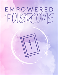 Empowered to Overcome